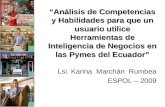“Análisis de Competencias y Habilidades para que un usuario utilice Herramientas de Inteligencia de Negocios en las Pymes del Ecuador” Lsi. Karina Marchán.