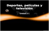Deportes, películas y televisión Unidad 2-1. el equipo.