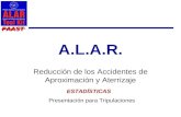PAAST A.L.A.R. Reducción de los Accidentes de Aproximación y Aterrizaje Presentación para Tripulaciones ESTADÍSTICAS.