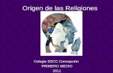Origen de las Religiones Colegio SSCC Concepción PRIMERO MEDIO 2011.