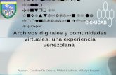 Autores. Caroline De Oteyza, Mabel Calderín, Miladys Rojano Archivos digitales y comunidades virtuales: una experiencia venezolana Universidad Católica.