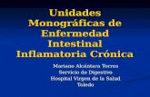 Unidades Monográficas de Enfermedad Intestinal Inflamatoria Crónica Mariano Alcántara Torres Servicio de Digestivo Hospital Virgen de la Salud Toledo.