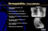Bronquiolitis. Generalidades Enfermedad que afecta a los bronquiolos. Enfermedad que afecta a los bronquiolos. Disociación clínica - RX simple Disociación.