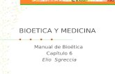 BIOETICA Y MEDICINA Manual de Bioética Capítulo 6 Elio Sgreccia.
