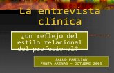 La entrevista clínica ¿un reflejo del estilo relacional del profesional? SALUD FAMILIAR PUNTA ARENAS – OCTUBRE 2009.