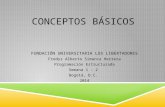 CONCEPTOS BÁSICOS FUNDACIÓN UNIVERSITARIA LOS LIBERTADORES Fredys Alberto Simanca Herrera Programación Estructurada Semana 1 - 2 Bogotá, D.C. 2014.