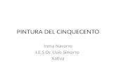 PINTURA DEL CINQUECENTO Inma Navarro I.E.S.Dr. Lluis Simarro Xativa.