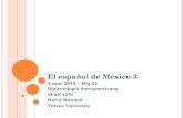 El español de México 3 4 mar 2015 – Día 21 Dialectología iberoamericana SPAN 4270 Harry Howard Tulane University.