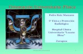 Orientación Universitaria1 Orientación Universitaria: Física Pedro Ruiz Manzano Sº Física y Protección Radiológica Hospital Clínico Universitario “Lozano.