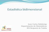 Estadística bidimensional Juan Carlos Ballabriga Departamento de Matemáticas IES Benjamín de Tudela.