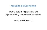Jornada de Economía Asociación Argentina de Químicos y Coloristas Textiles Gustavo Lazzari.