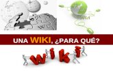 UNA WIKI, ¿PARA QUÉ?. ¿Qué es una wiki?  Una wiki, ¿para qué?  Los alumnos para...  Los profesores para...  Profesores y alumnos para...  Los asesores.