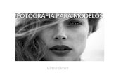 FOTOGRAFIA PARA MODELOS Vince Daoz. Tipos de fotografía Artísticas / Conceptuales Editorial Comercial – Publicidad Moda.