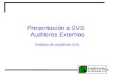 Presentación a SVS Auditores Externos Instituto de Auditores A.G.