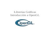 Librerías Gráficas Introducción a OpenGL. Introducción Sistema gráfico : –Modelos + Visualización Visualización: –Uso de hardware específico (2D o 3D)