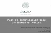 Plan de comunicación para influenza en México Reunión de la Agenda de la Misión de Influenza en México OPS/ OMS 27 de enero de 2014.