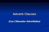 Adverb Clauses (Las Cláusulas Adverbiales) ¡Subjuntivosiempre!¡Subjuntivosiempre! Antes de que Sin que Para que A menos que Con tal de que En caso de.