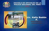 ESCUELA DE OFICIALES DE LA POLICÍA NACIONAL DEL PERÚ Lic. Kelly Bedón A. Matemática - Informática LÓGICA La Condicional y Bicondicional.