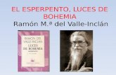 EL ESPERPENTO, LUCES DE BOHEMIA Ramón M.ª del Valle-Inclán.