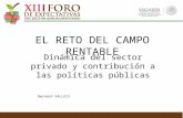 Dinámica del sector privado y contribución a las políticas públicas Bernard VALLUIS EL RETO DEL CAMPO RENTABLE.