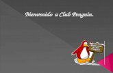 Io.  Club Penguin es un MMORPG implicando un mundo virtual que contiene una gran variedad de juegos y actividades, desarrollado por Club Penguin Entertainment.