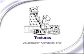 TexturasTexturas Visualización Computacional II. Horarios (again…) LUNES 26/10: Aula 2 Facultad (19 hs.): Introducción MARTES 27/10: Aula 2 Facultad (19.