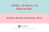 Antonio Morán Cárdenas, Ph.D. APEC, el Perú y la Educación.