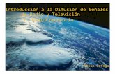 Neiso Ortega Introducción a la Difusión de Señales de Radio y Televisión 1. RadioFrecuencia.