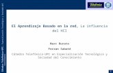 1 Cátedra Telefónica-UPC: Especialización Tecnológica y Sociedad del Conocimiento El Aprendizaje Basado en la red, La influencia del HCI Marc Burato Ferran.