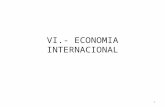 VI.- ECONOMIA INTERNACIONAL 1. MACROECONOMIA Se relaciona con la producción total de bienes y servicios finales del país en un momento determinado. El.
