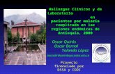 Hallazgos Clínicos y de Laboratorio en pacientes por malaria complicada en las regiones endémicas de Antioquia, 2000 Oscar Quirós Oscar Bernal Yolanda.