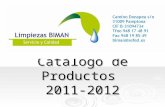 Catálogo de Productos 2011-2012. LIMPIEZAS BIMAN S.L. es una empresa dedicada al sector de la limpieza desde hace varios años. La confianza que depositan.