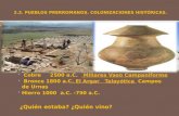 2.2. PUEBLOS PRERROMANOS. COLONIZACIONES HISTÓRICAS.  Paleolítico  Neolítico 5000 a.C. Grandes novedades (se rompe la selección natural). (especies vegetales.
