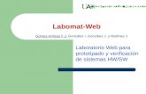 Universidad Autónoma de MADRID Labomat-Web Laboratorio Web para prototipado y verificación de sistemas HW/SW Gómez-Arribas F.J, González I, González J.