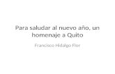 Para saludar al nuevo año, un homenaje a Quito Francisco Hidalgo Flor.