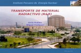 IPEN, julio 2011 Diapositiva 1 de 12 TRANSPORTE DE MATERIAL RADIACTIVO (R&R) Anita Robles Miguel Ticllacuri Instituto Peruano de Energía Nuclear.