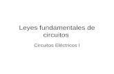 Leyes fundamentales de circuitos Circuitos Eléctricos I.