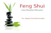 Feng Shui Una Filosofía Milenaria Por : Begoña Fernández González.