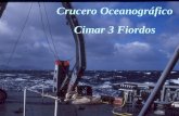Crucero Oceanográfico Cimar 3 Fiordos. Area de trabajo y estaciones del crucero oceanográfico Cimar 3 Fiordos, Etapa 1 6 al 18 de octubre 1997.