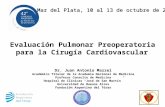 Evaluación Pulmonar Preoperatoria para la Cirugía Cardiovascular Dr. Juan Antonio Mazzei Académico Titular de la Academia Nacional de Medicina Profesor.