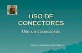 USO DE CONECTORES Uso de conectores DOLLY CONSUELO MONTAÑEZ V.