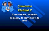 Contratos Unidad 7 Contrato de Locación de cosas, de servicios y de obra.