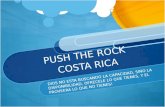 PUSH THE ROCK COSTA RICA DIOS NO ESTA BUSCANDO LA CAPACIDAD, SINO LA DISPONIBILIDAD, OFRECELE LO QUE TIENES, Y EL PROVEERA LO QUE NO TIENES!
