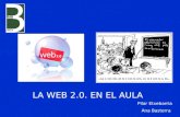 LA WEB 2.0. EN EL AULA Pilar Etxebarria Ana Basterra.