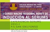 Med. Ciruj. Luis Enrique Cruzado Dávila Jefe de Puesto de Salud E XPERIENCIA SERUMS 2011-I P.S.SAN IDELFONSO.