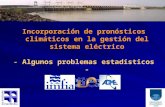 Incorporación de pronósticos climáticos en la gestión del sistema eléctrico - Algunos problemas estadísticos - Rafael Terra A. Díaz y R. Chaer.