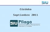 Córdoba Septiembre 2011. Agenda del día UNCOR: Integración del sistema de recursos de facultades con SIU-Pilagá UNAM: Implementación descentralizada de.