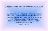 DIRECTIVA N° 09 -2010 ME/GRA/DREA/UGEL-C-AGI. NORMAS PARA EL PROCESO DE PLANEAMIENTO INTEGRAL, FORMULACIÓN Y EVALUACIÓN DE LOS INSTRUMENTOS DE GESTIÓN.