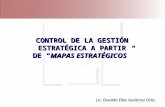 CONTROL DE LA GESTIÓN ESTRATÉGICA A PARTIR DE “MAPAS ESTRATÉGICOS” Lic. Osvaldo Elías Gutiérrez Ortiz.