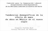 Comisión para la Cooperación Laboral Envejecimiento e Interdependencia de los Mercados Laborales en América del Norte Tendencias demográficas de la oferta.